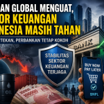 Tekanan Global Menguat, Sektor Keuangan Indonesia Masih Tahan Guncangan